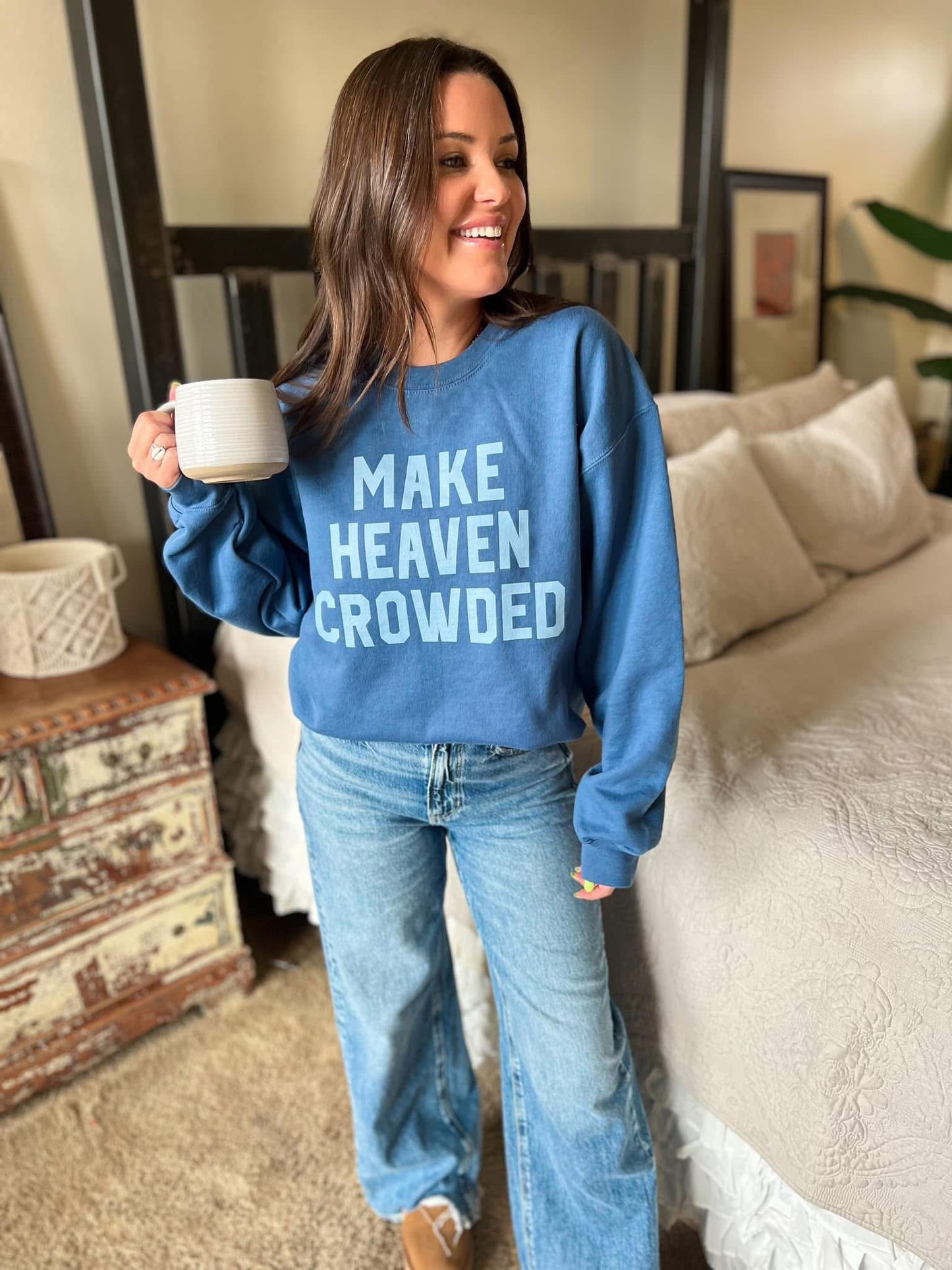 Make Heaven Crowded - Blue Sweatshirt